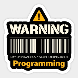 Warning may spontaneously start talking about programming Sticker